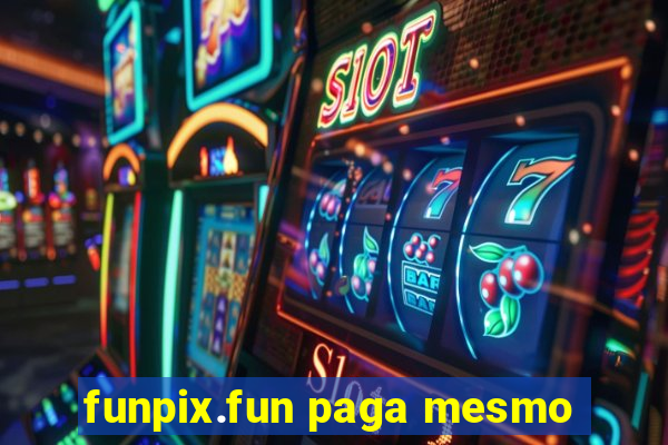 funpix.fun paga mesmo